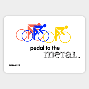 pedal to the metal Magnet